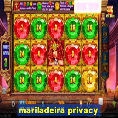 mariladeira privacy